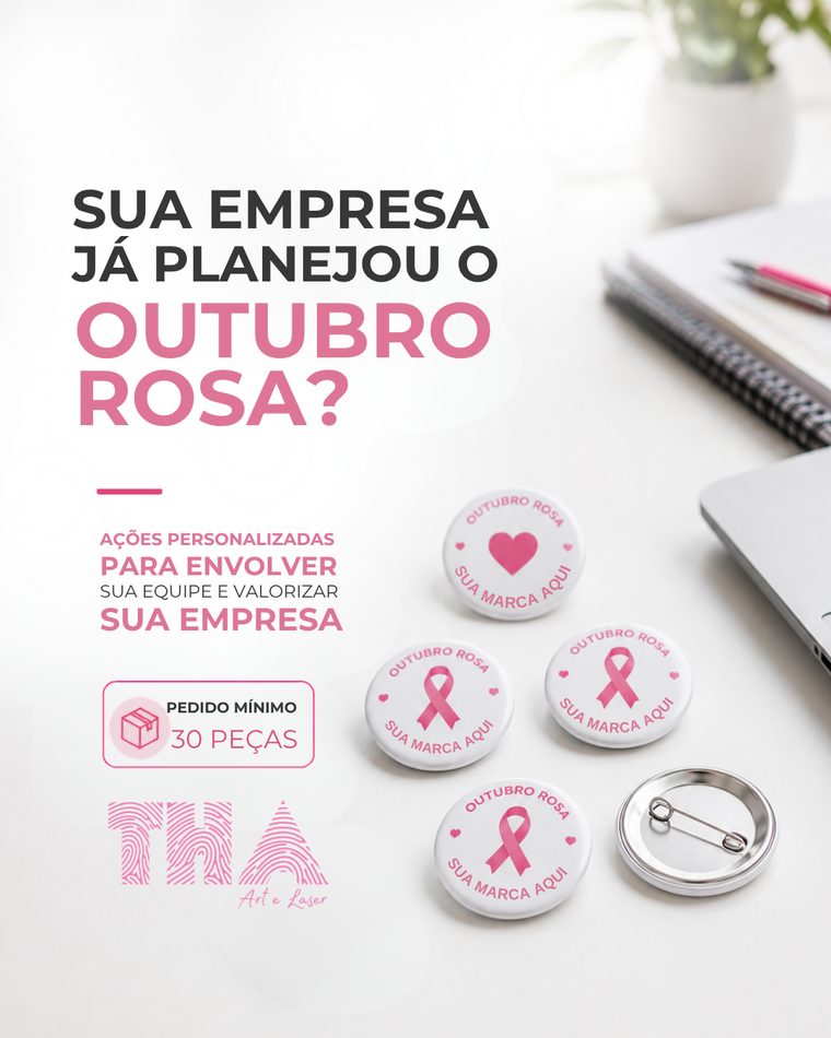 Bótons personalizados com a marca da empresa para a campanha Outubro Rosa